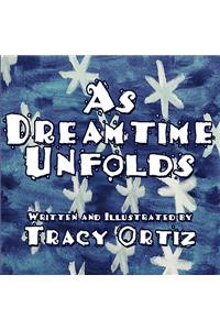 As Dreamtime Unfolds