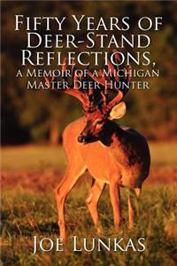 Fifty Years of Deer-Stand Reflections