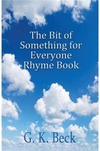 The Bit of Something for Everyone Rhyme Book