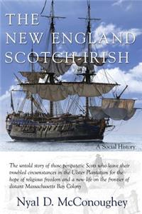 The New England Scotch-Irish: A Social History: A Social History