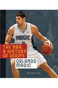 Nba: A History of Hoops: Orlando Magic