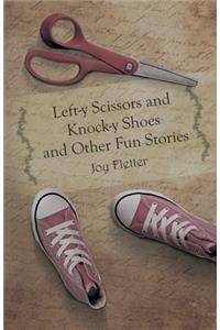 Left-Y Scissors and Knock-Y Shoes and Other Fun Stories