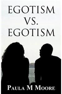 Egotism vs. Egotism