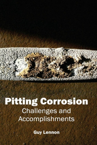 Pitting Corrosion: Challenges and Accomplishments