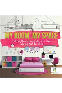 My Room, My Space Interior Design One Color at a Time Coloring Book for Girls