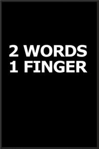 2 words 1 finger