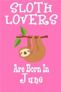 Sloth Lovers Are Born In June