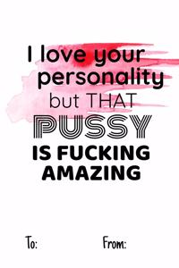 I love your personality but that pussy is fucking amazing