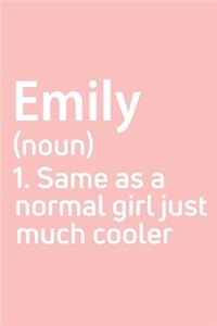 Emily Same as a normal girl just much cooler Notebook Gift, notebook for writing, Personalized Emily Name Gift Idea Notebook