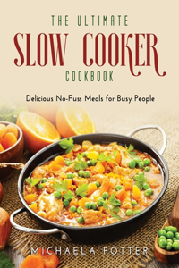 The Ultimate Slow Cooker Cookbook