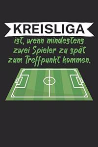 Kreisliga ist wenn mindestens zwei Spieler zu spät zum Treffpunkt kommen