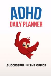 ADHD Daily Planner - Successful In The Office