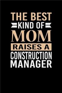 The Best Kind Of Mom Raises A Construction Manager