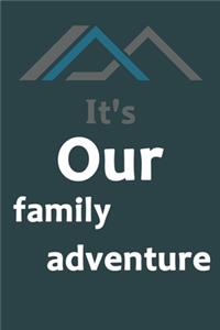 It's Our family adventure
