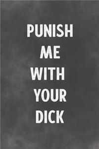Punish Me With Your Dick