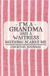 I'm a Grandma and a Waitress Nothing Scares Me Cocktail Journal