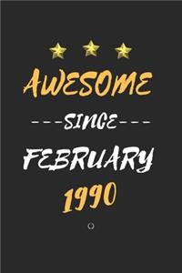 AWESOME Since February 1990 Notebook birthday Gift