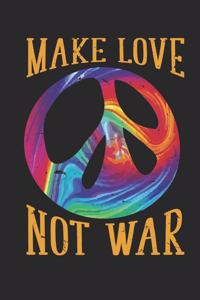 Make Love Not War - Peace Symbol Sign