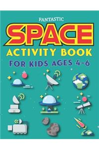 Fantastic Space Activity Book for Kids Ages 4-6