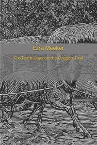 Ox-Team Days on the Oregon Trail