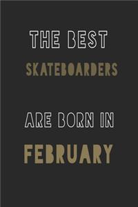 The Best Skateboarders are Born in February journal
