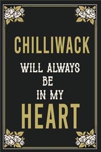 Chilliwack Will Always Be In My Heart