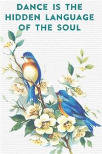 Dance Is The Hidden Language of The Soul