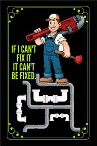 If I Can't Fix It It Can't Be Fixed.