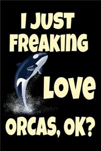 I Just Freaking Love Orcas, Ok?