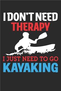 I don't need therapy i just need to go kayaking