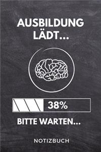 Ausbildung Lädt... 38% Bitte Warten... Notizbuch