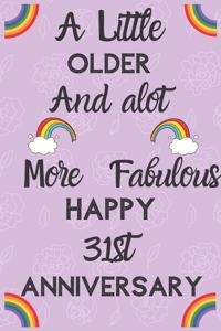 A Little Older and a lot more Fabulous Happy 31st Anniversary