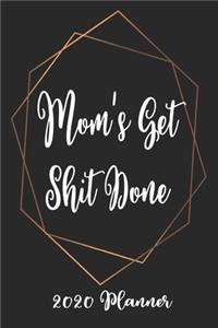 Moms Get Shit Done 2020 Planner