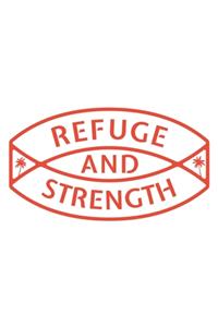 Refuge and Strength