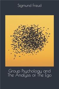 Group Psychology and the Analysis of the Ego