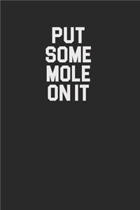 Put Some Mole On It 120 Page Notebook Lined Journal for Mexican Food Lovers