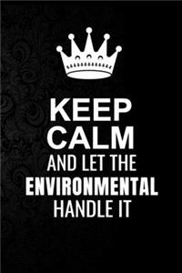 Keep Calm and Let the Environmental Handle It