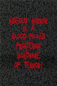 Hideous Horror In A Blood-Filled Frghtening Nightmare Of Terror!