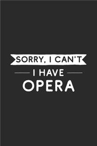 Sorry I Can't I Have Opera