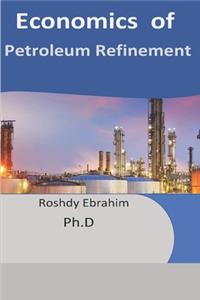 Economics of Petroleum Refinement