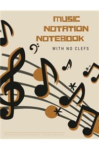MUSIC NOTATION NOTEBOOK with no clefs
