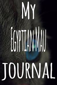 My Egyptian Mau Journal: The perfect gift for the lover of cats in your life - 119 page lined journal!