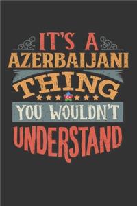 It's A Azerbaijani Thing You Wouldn't Understand