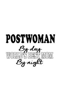 Postwoman By Day World's Best Mom By Night