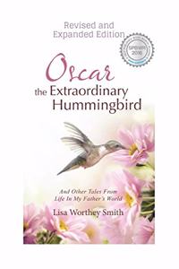 Oscar the Extraordinary Hummingbird