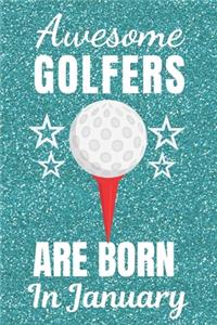Awesome Golfers Are Born In January