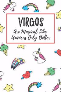 Virgos Are Magical Like Unicorns Only Better