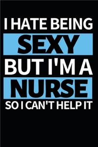 I Hate Being Sexy But I'm A Nurse
