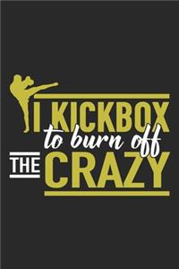 I Kickbox To Burn Off The Crazy