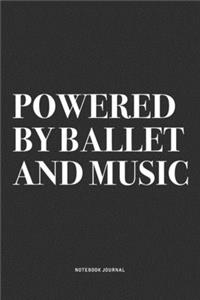 Powered By Ballet And Music